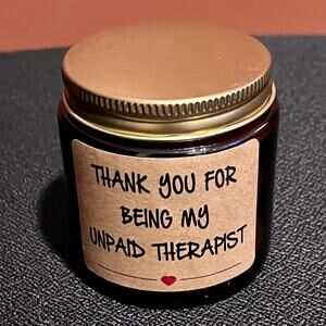 Enjoy The Good Times Thank You For Being My Therapist Aroma Scented Candle New